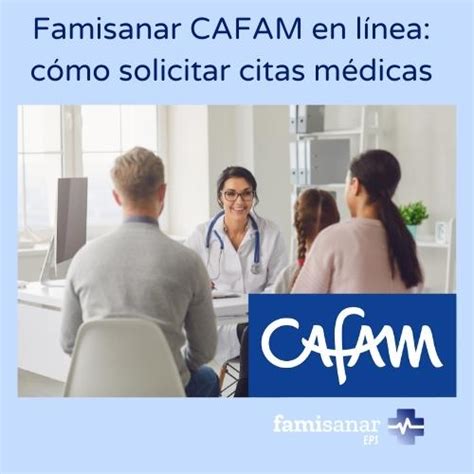 pedir cita cafam|Agendamiento de Citas Médicas en Famisanar